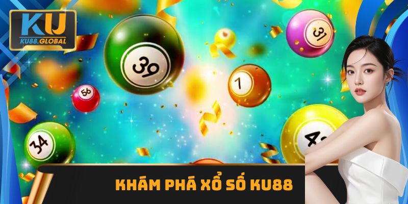 Giới thiệu cơ bản về Xổ số Ku88