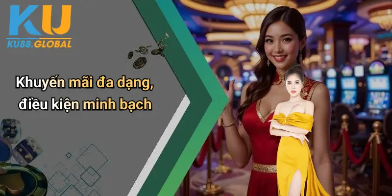 Khuyến mãi đa dạng, điều kiện minh bạch